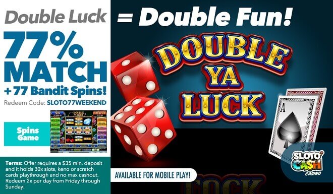 Sloto'Cash 77% Weekend Bonus + 77 Spins